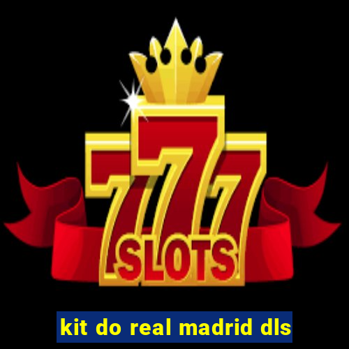 kit do real madrid dls